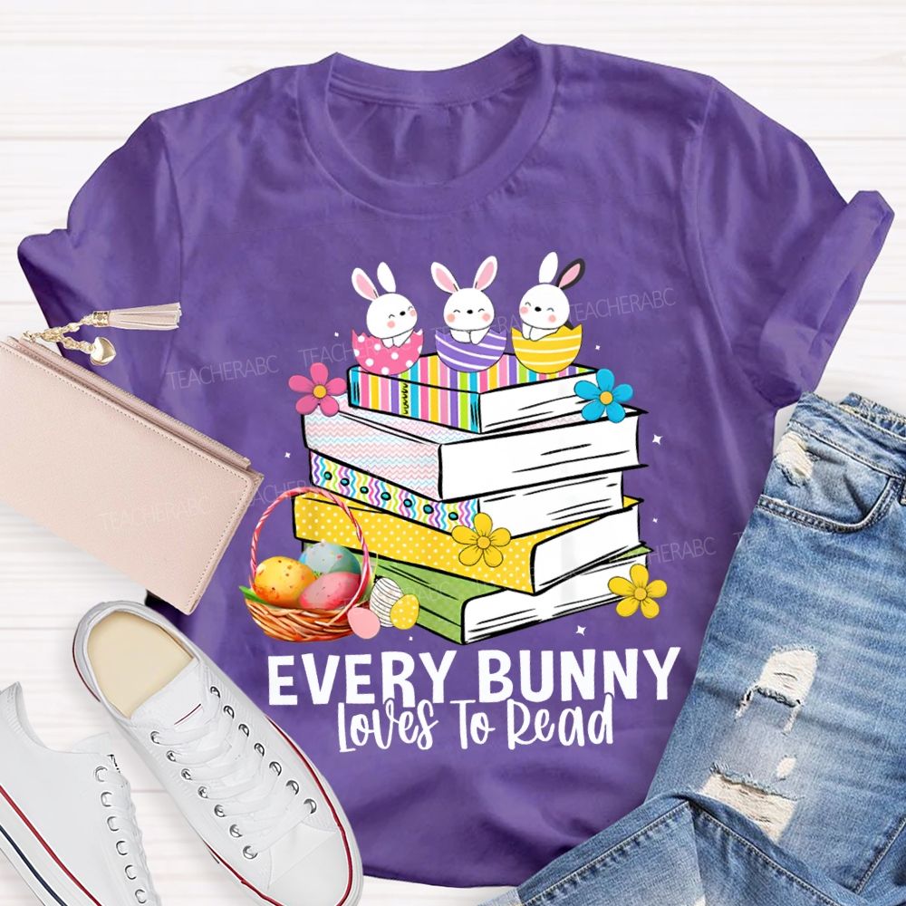 Every Bunny Loves To Read T-shirt