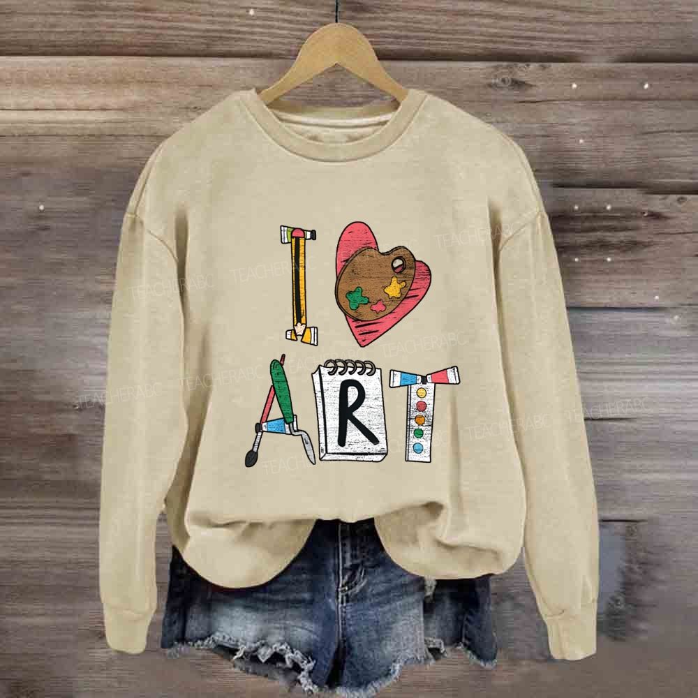 I Love Art Creative Fonts Art Teacher Sweatshirt