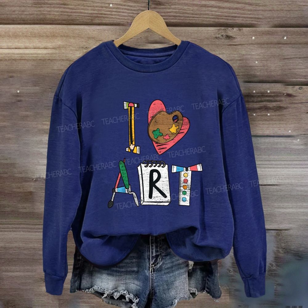 I Love Art Creative Fonts Art Teacher Sweatshirt