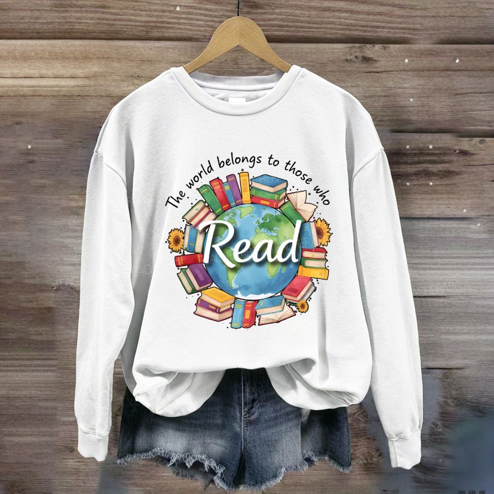 The World Belongs To Those Who Read Sweatshirt