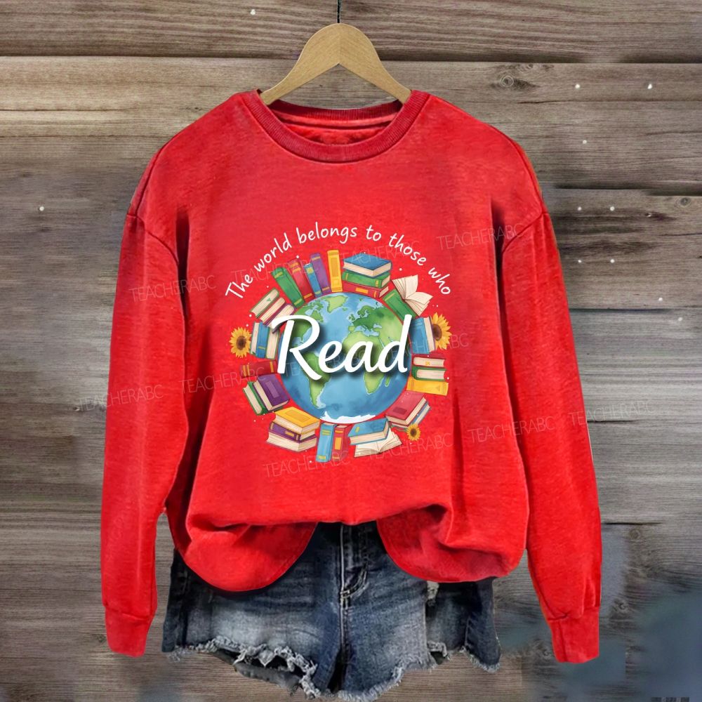 The World Belongs To Those Who Read Sweatshirt