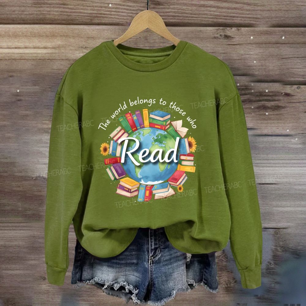 The World Belongs To Those Who Read Sweatshirt