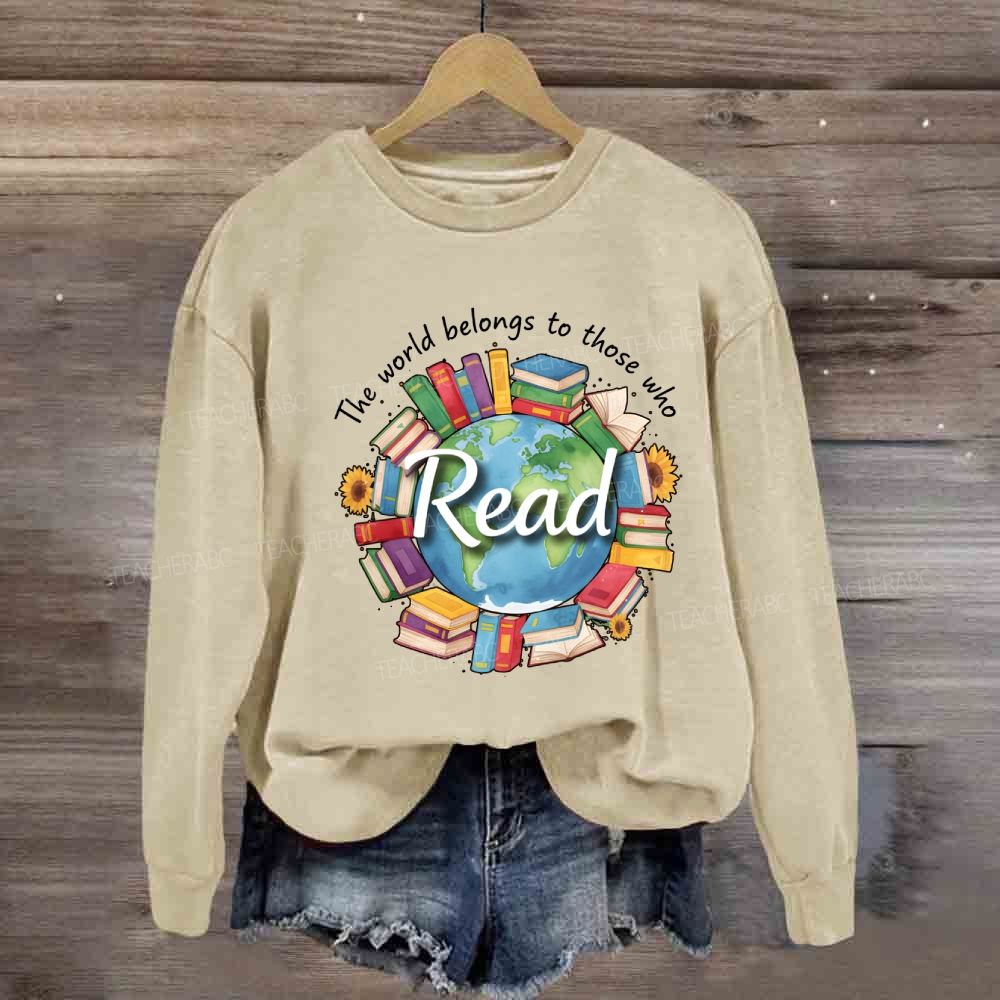 The World Belongs To Those Who Read Sweatshirt