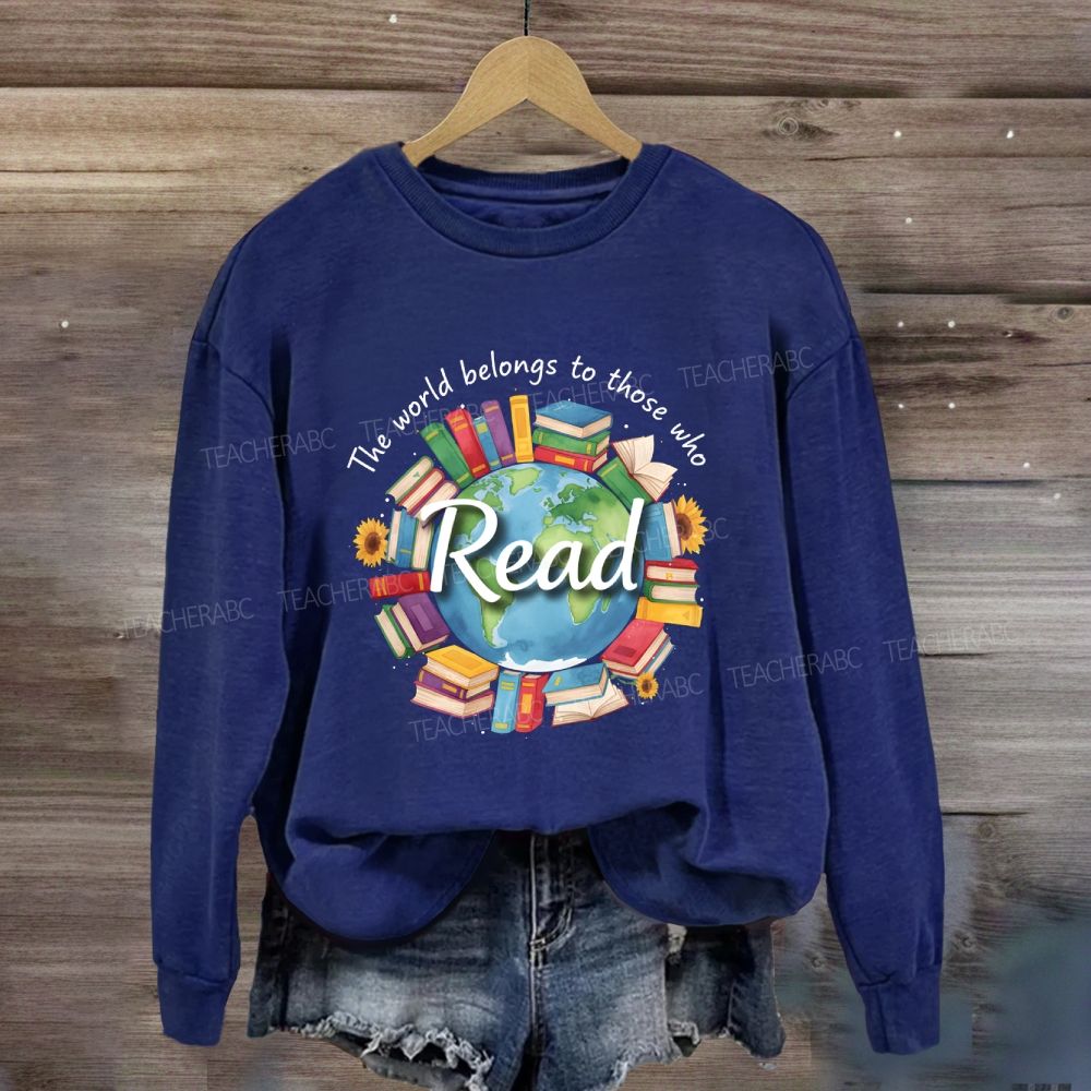The World Belongs To Those Who Read Sweatshirt