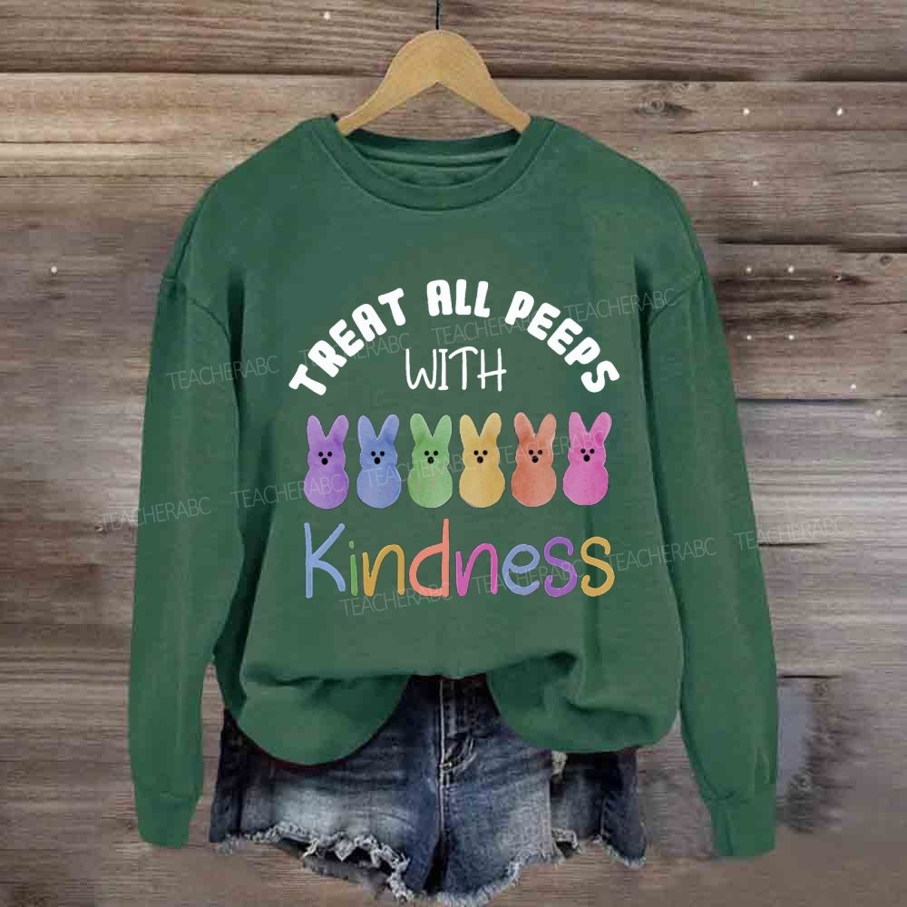 Treat All Peeps With Kindness Easter Sweatshirt