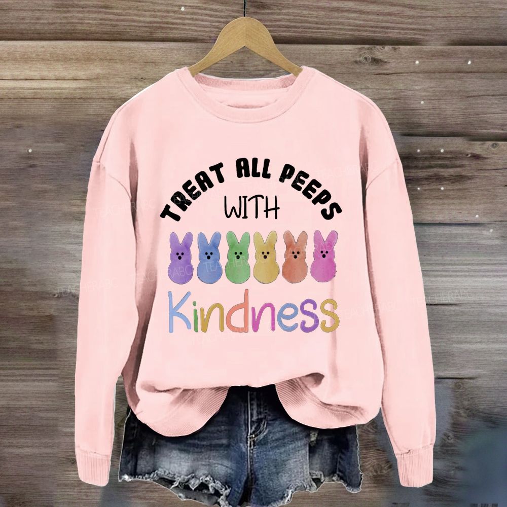 Treat All Peeps With Kindness Easter Sweatshirt
