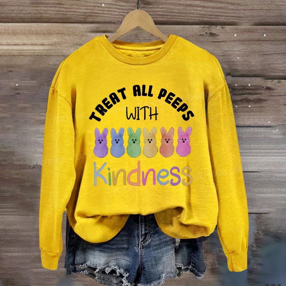 Treat All Peeps With Kindness Easter Sweatshirt