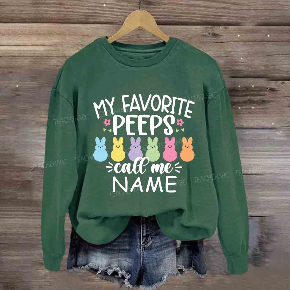 Personalized Name Happy Easter My Favorite Peeps Call Me Teacher Sweatshirt