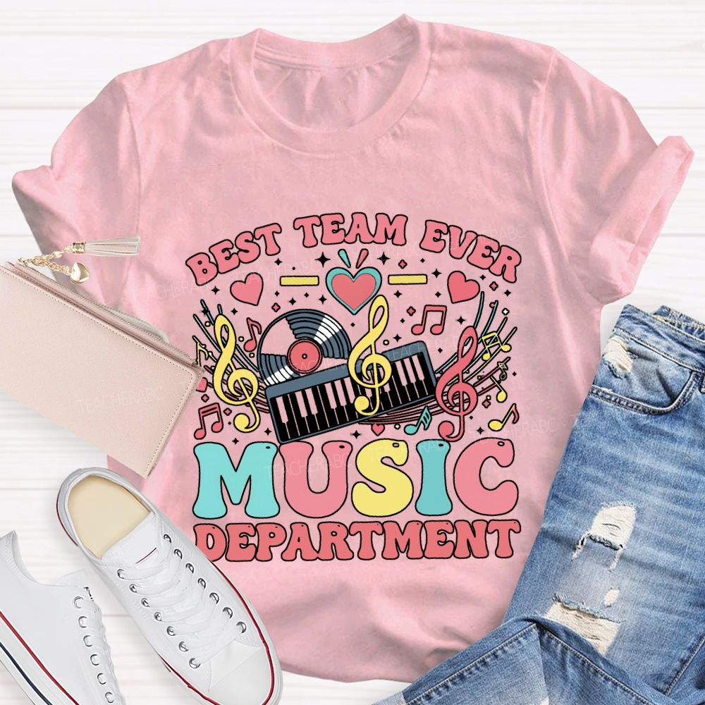 Best Team Ever Music Department Teacher T-shirt