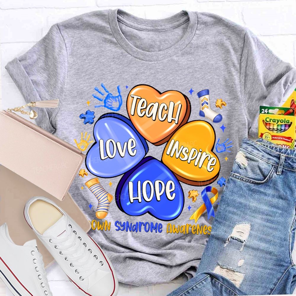 Teach Love Inspire Hope Down Syndrome Awareness Teacher T-shirt