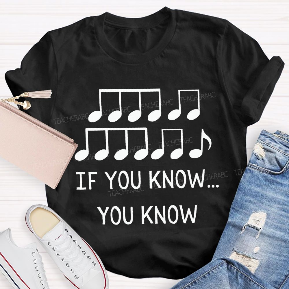 If You Know You Know Note Music Teacher T-shirt