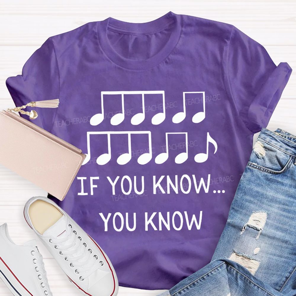 If You Know You Know Note Music Teacher T-shirt