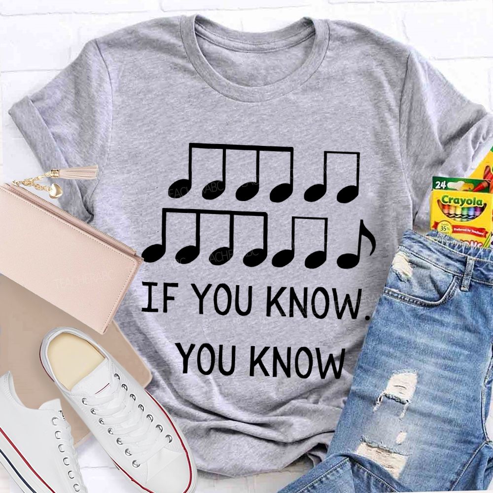 If You Know You Know Note Music Teacher T-shirt