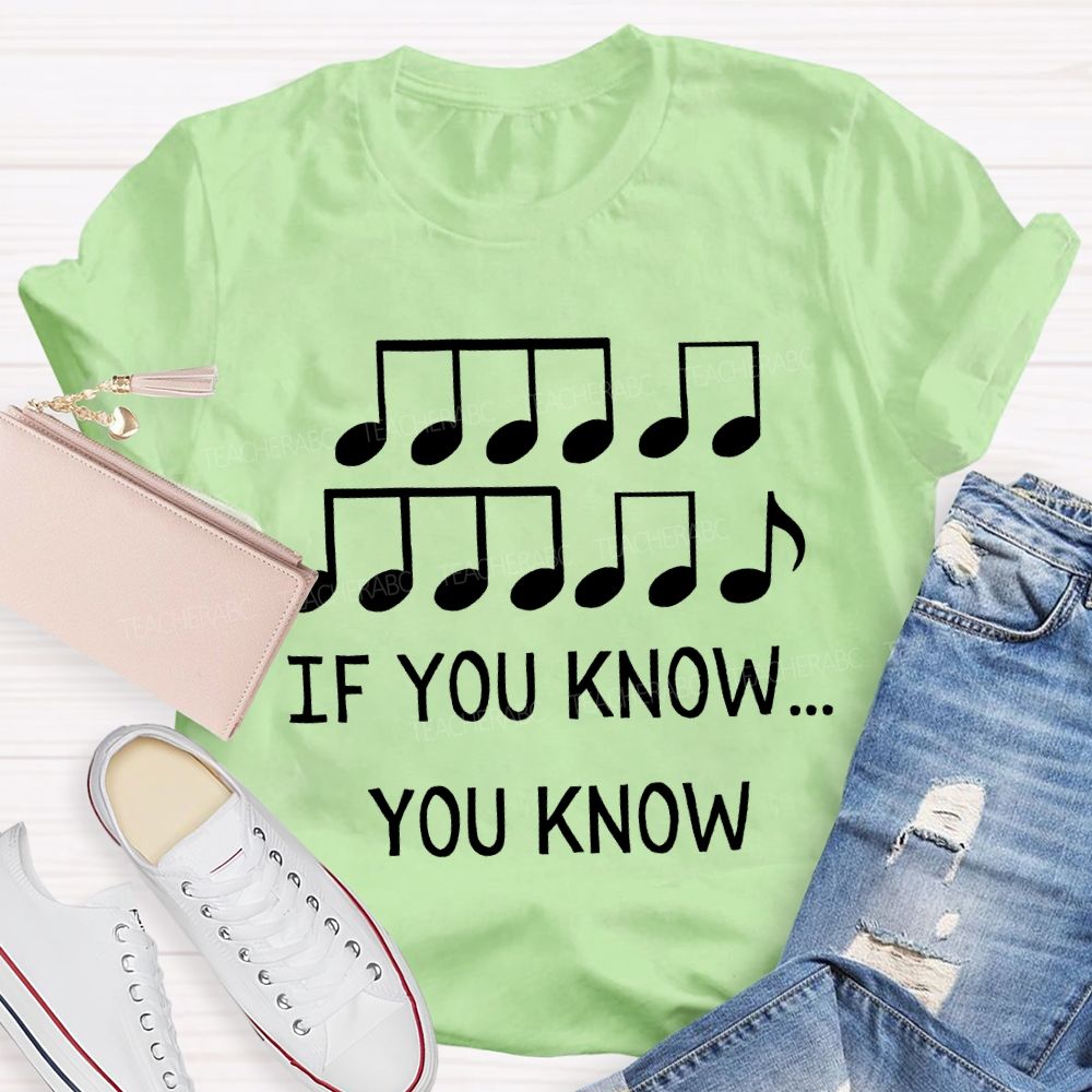 If You Know You Know Note Music Teacher T-shirt