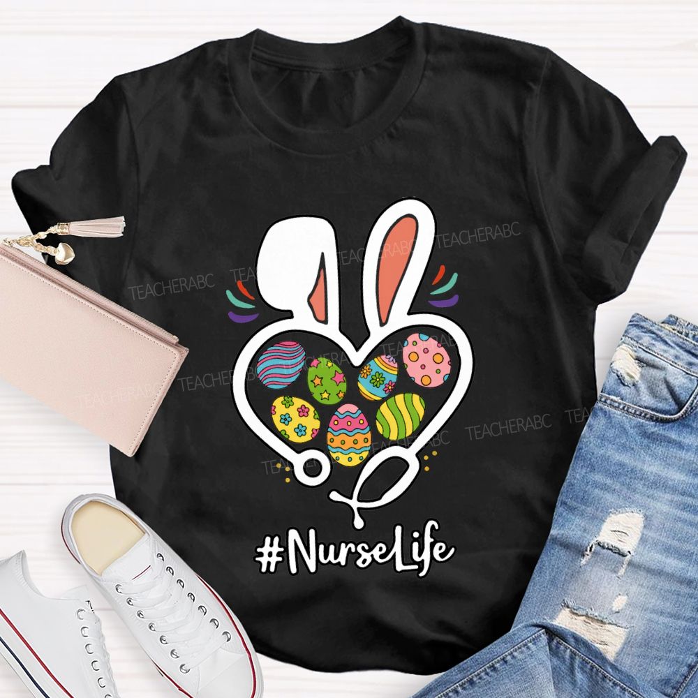 Nurse Life Easter Bunny Ears And Painted Eggs T-shirt