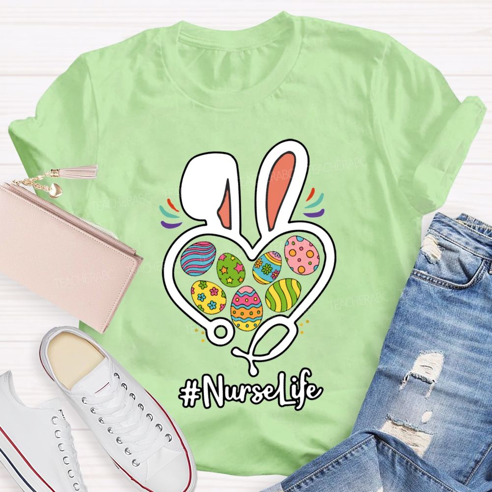 Nurse Life Easter Bunny Ears And Painted Eggs T-shirt