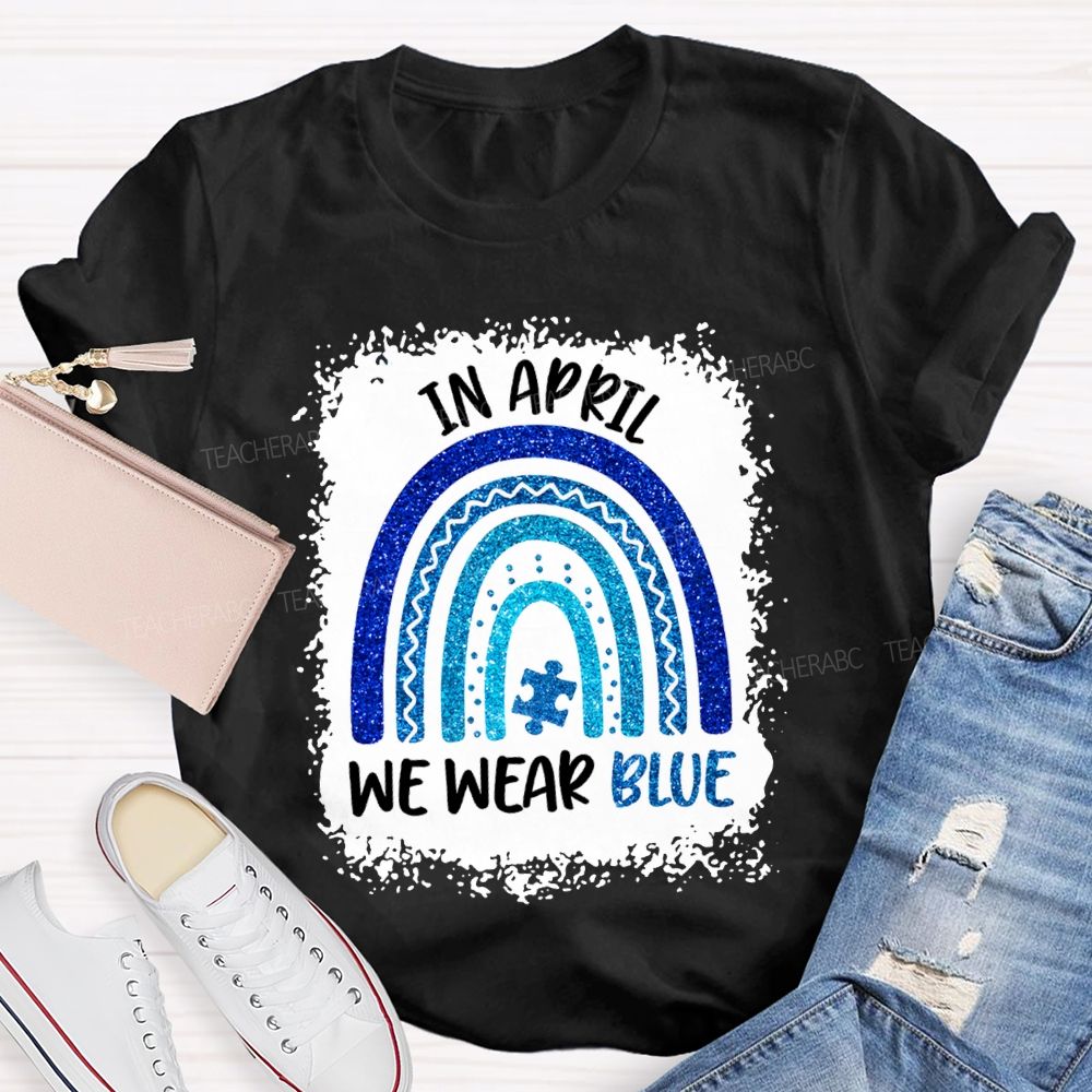 In April We Wear Blue Special Education Teacher T-shirt