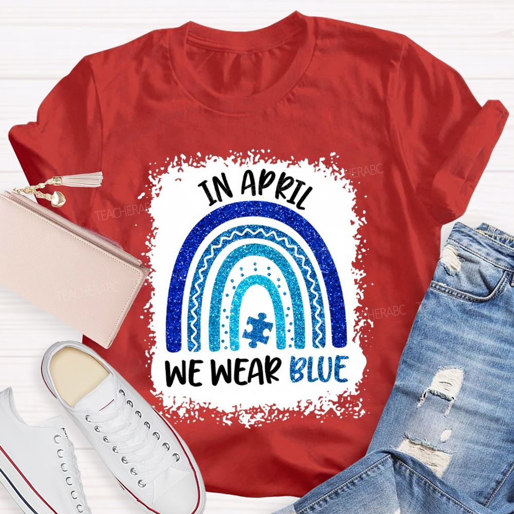 In April We Wear Blue Special Education Teacher T-shirt