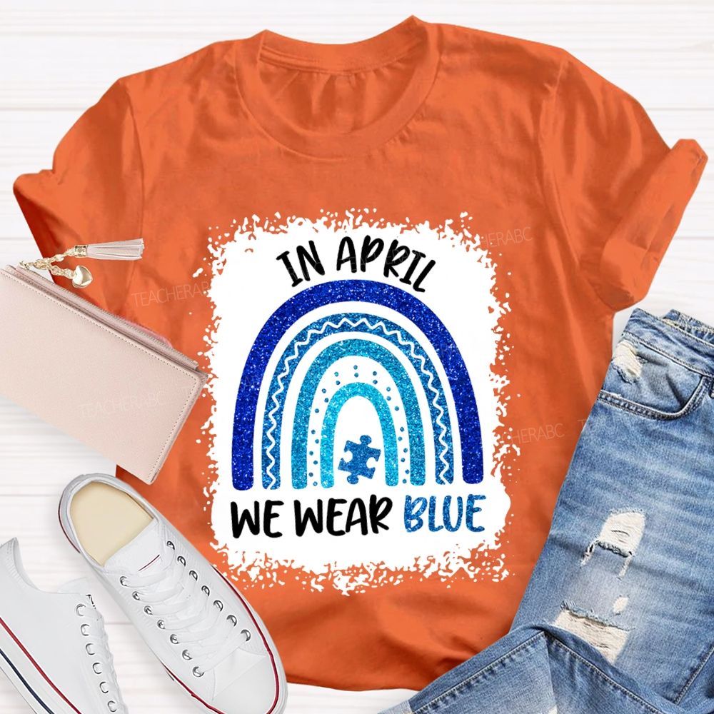 In April We Wear Blue Special Education Teacher T-shirt