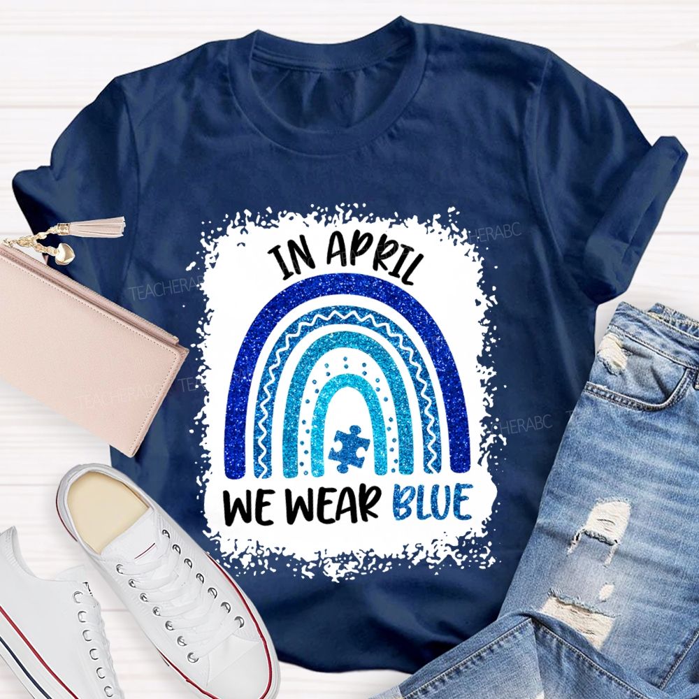 In April We Wear Blue Special Education Teacher T-shirt