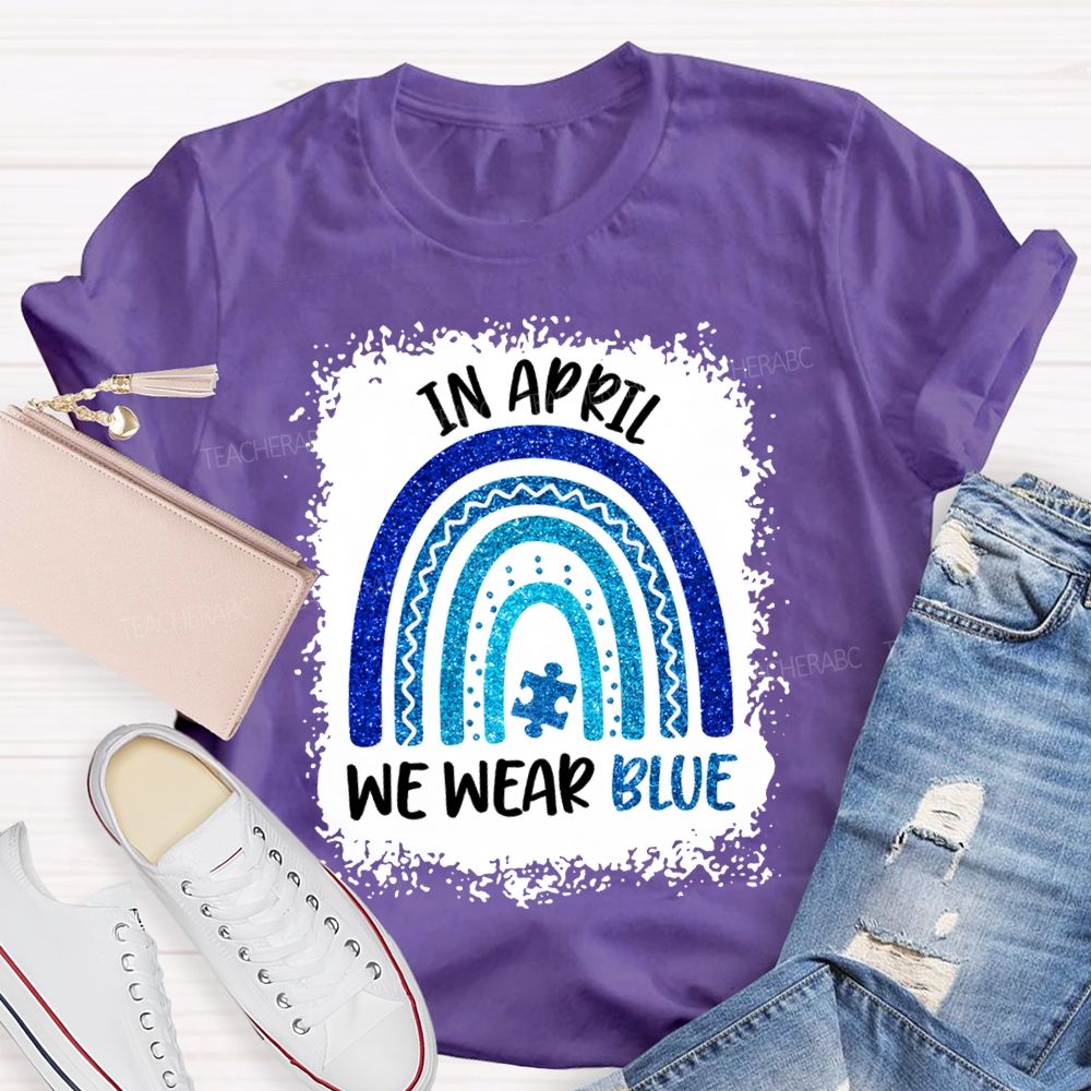 In April We Wear Blue Special Education Teacher T-shirt