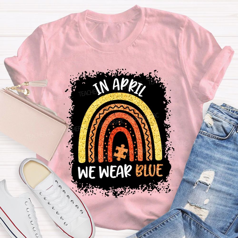 In April We Wear Blue Special Education Teacher T-shirt
