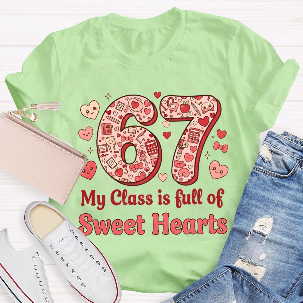 Number 6 7 My Class Is Full Of Sweet Hearts Teacher T-shirt