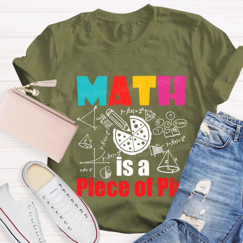 Math Is A Piece Of Pie Math Teacher T-shirt
