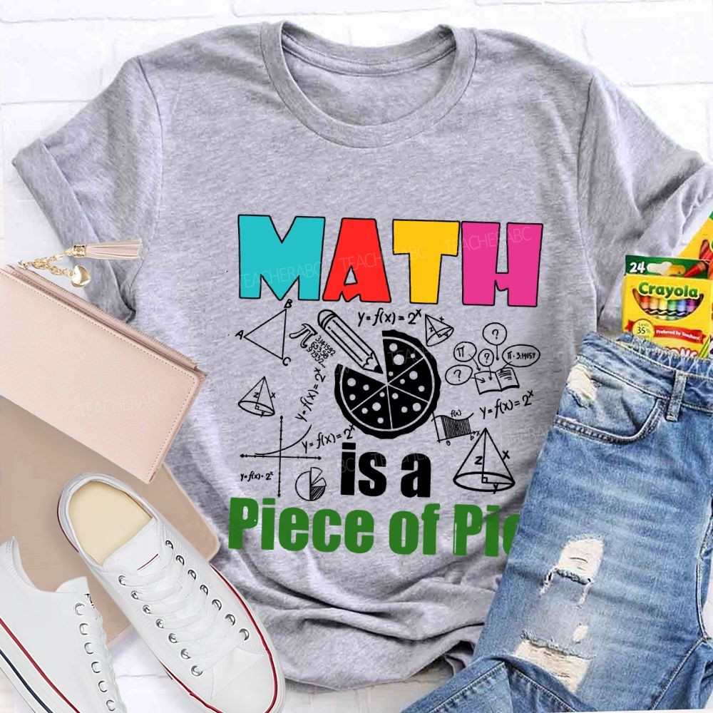 Math Is A Piece Of Pie Math Teacher T-shirt