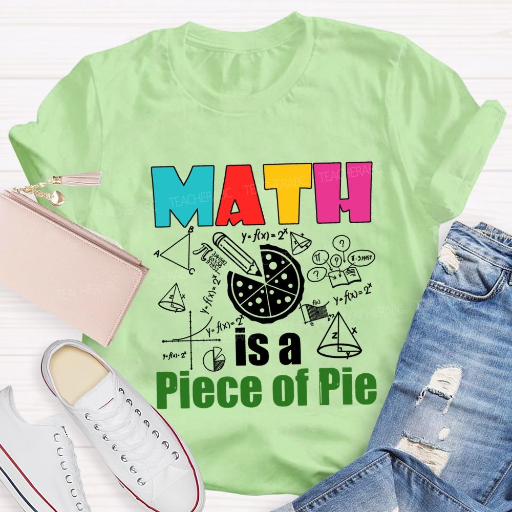 Math Is A Piece Of Pie Math Teacher T-shirt