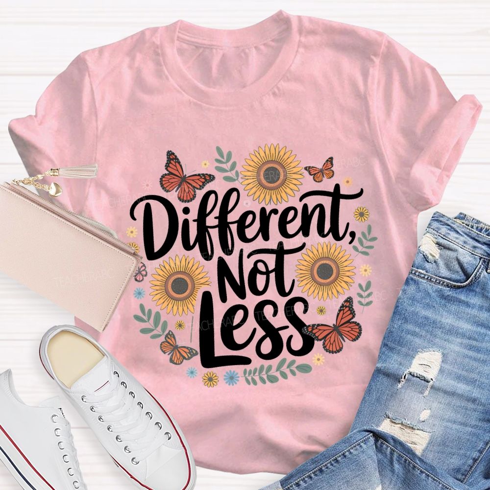 Different Not Less Butterflies And Sunflowers Teacher T-shirt
