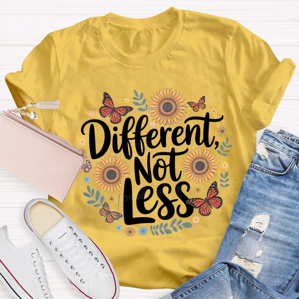 Different Not Less Butterflies And Sunflowers Teacher T-shirt
