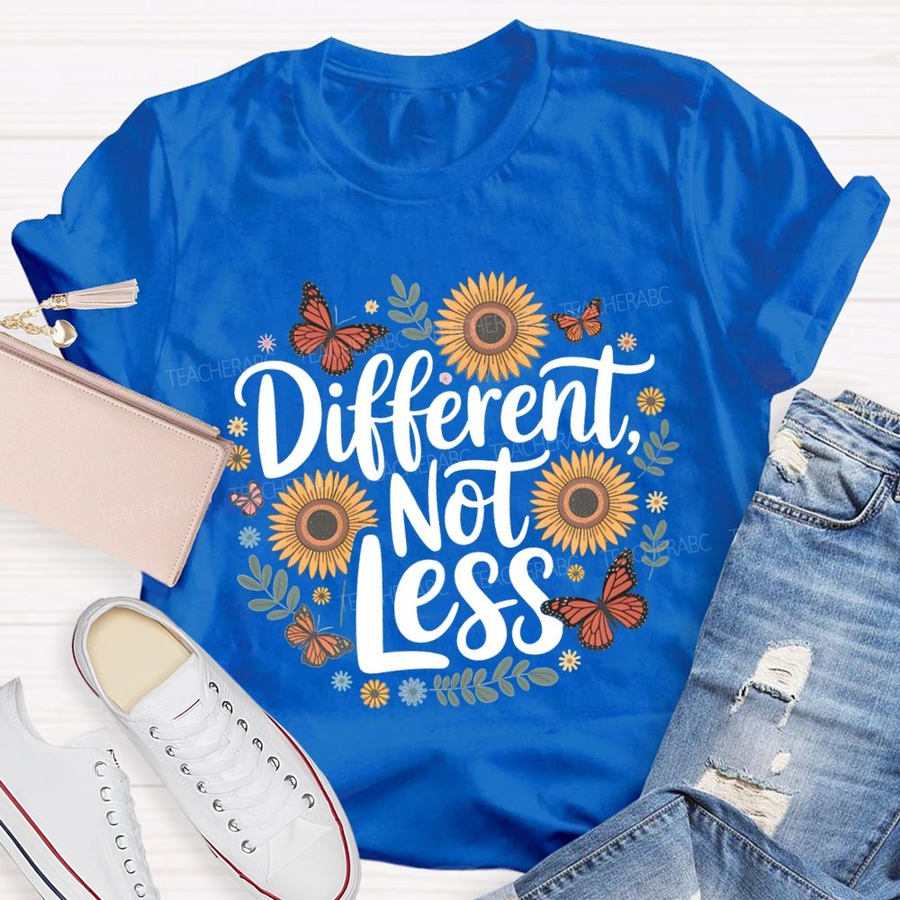 Different Not Less Butterflies And Sunflowers Teacher T-shirt