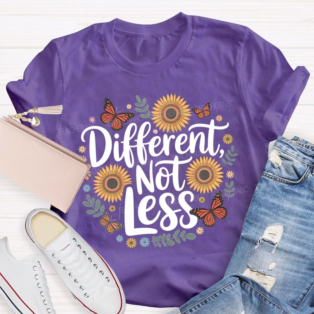 Different Not Less Butterflies And Sunflowers Teacher T-shirt