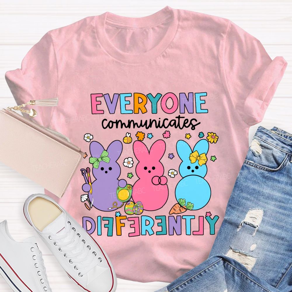 Everyone Communicates Differently Easter Bunny Teacher T-shirt