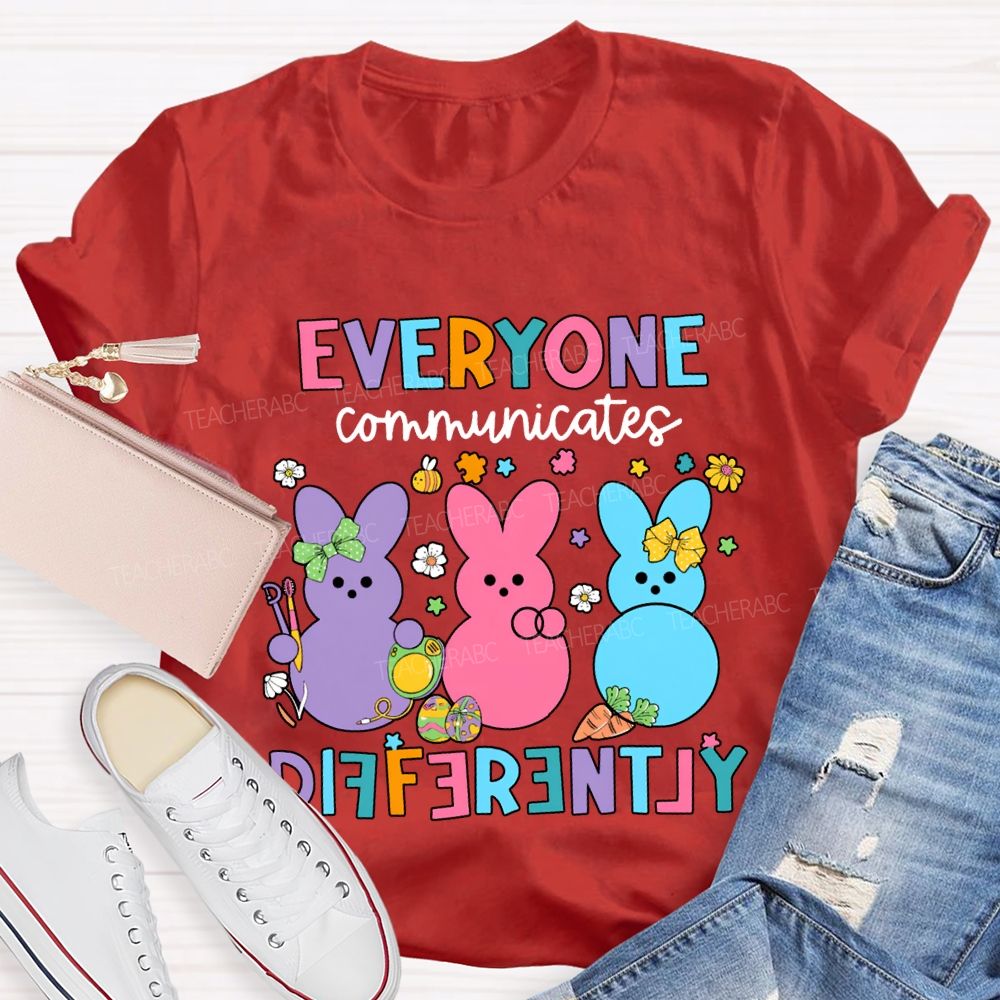 Everyone Communicates Differently Easter Bunny Teacher T-shirt