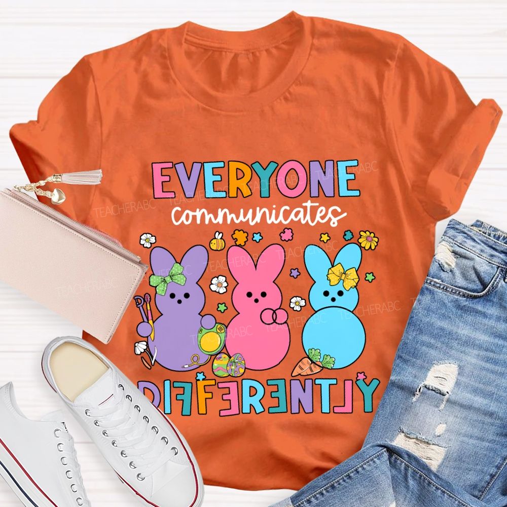 Everyone Communicates Differently Easter Bunny Teacher T-shirt