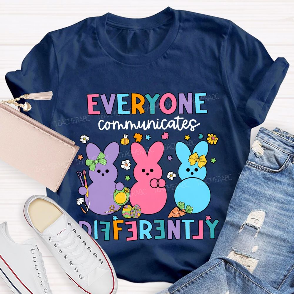 Everyone Communicates Differently Easter Bunny Teacher T-shirt