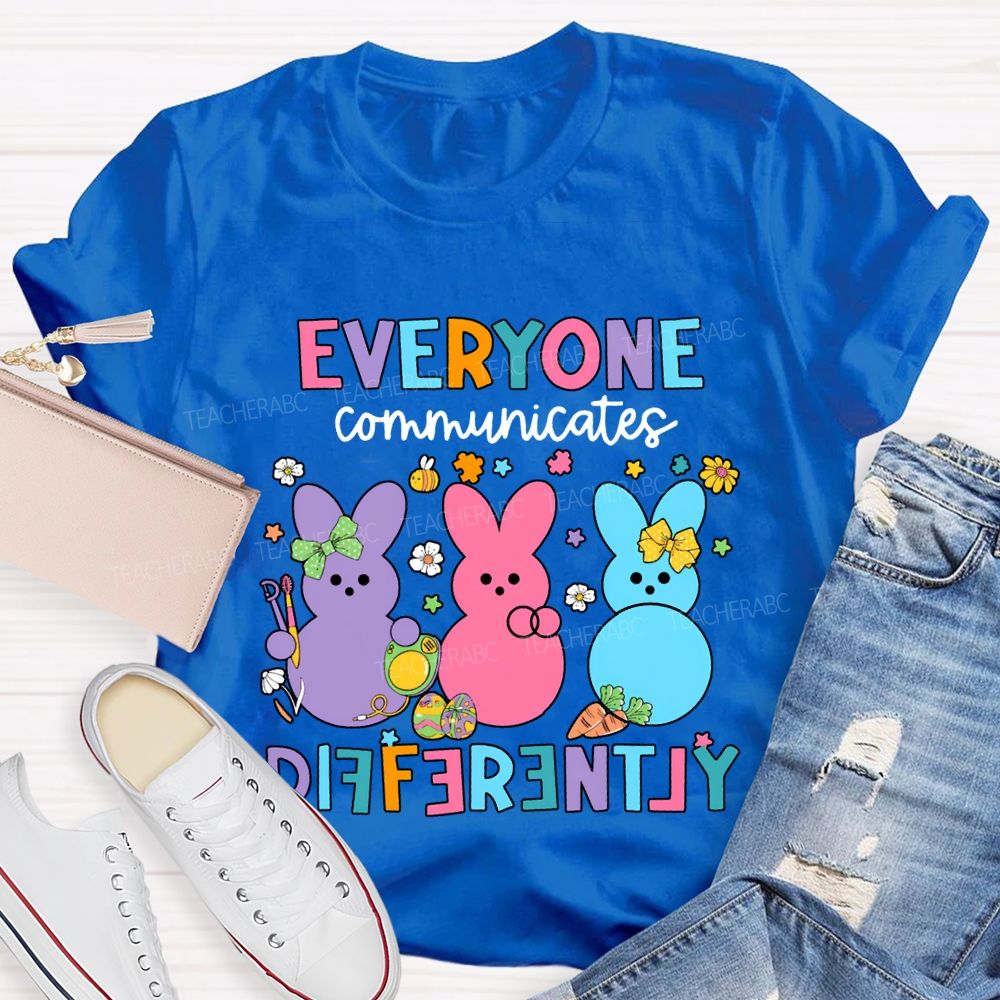 Everyone Communicates Differently Easter Bunny Teacher T-shirt