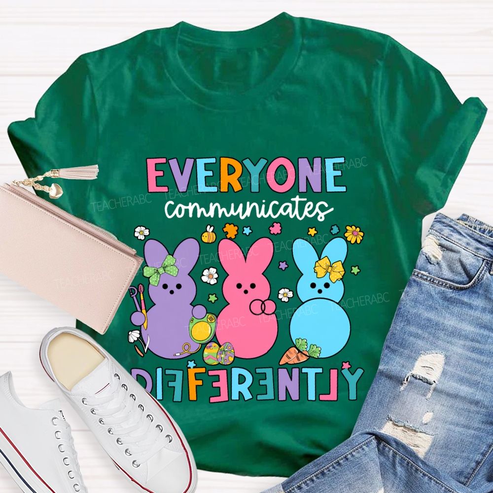 Everyone Communicates Differently Easter Bunny Teacher T-shirt