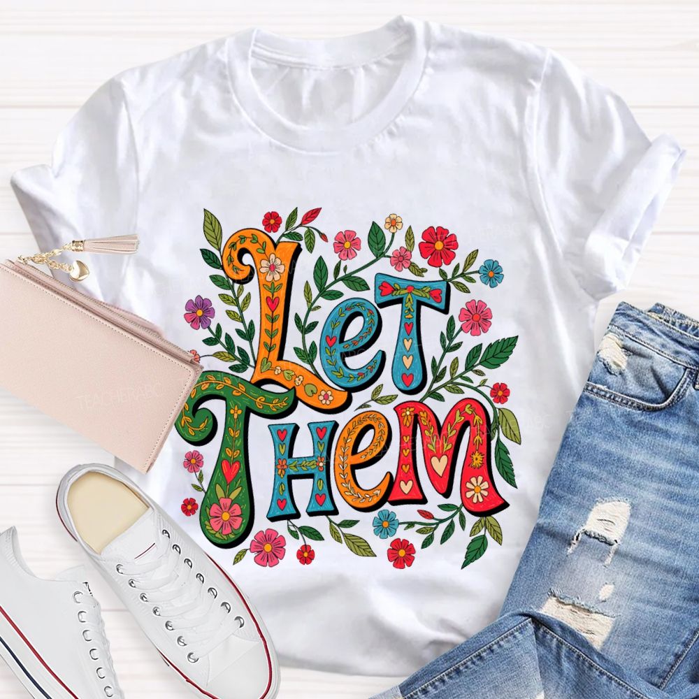 Boho Floral Let Them Mental Health Teacher T-shirt