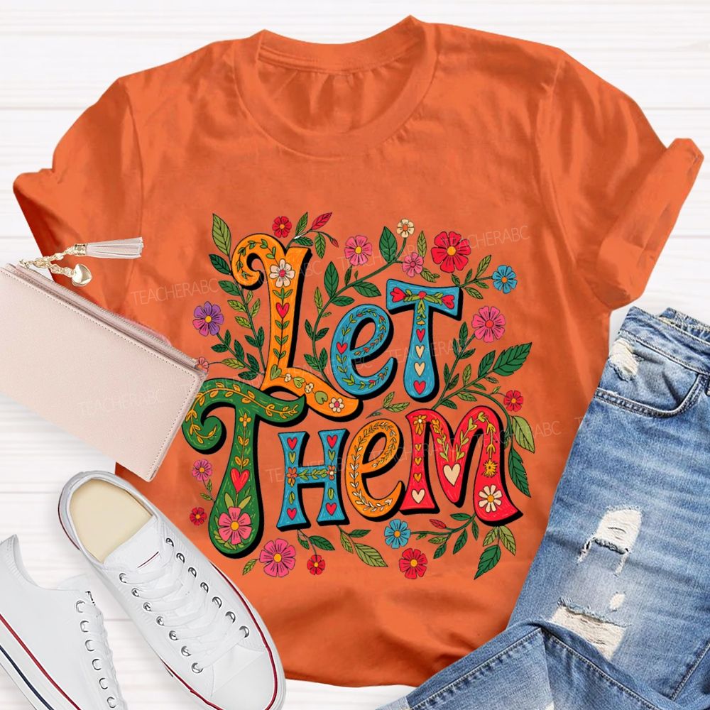 Boho Floral Let Them Mental Health Teacher T-shirt