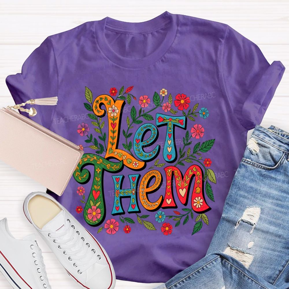 Boho Floral Let Them Mental Health Teacher T-shirt