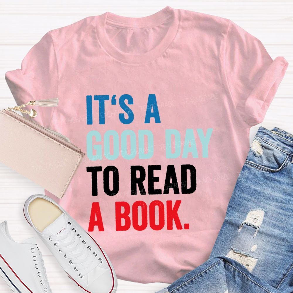 It'S A Good Day To Read A Book Colorful Letter Teacher T-shirt