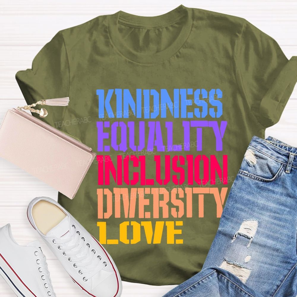 Kindness Equality Inclusion Diversity Love Teacher T-shirt