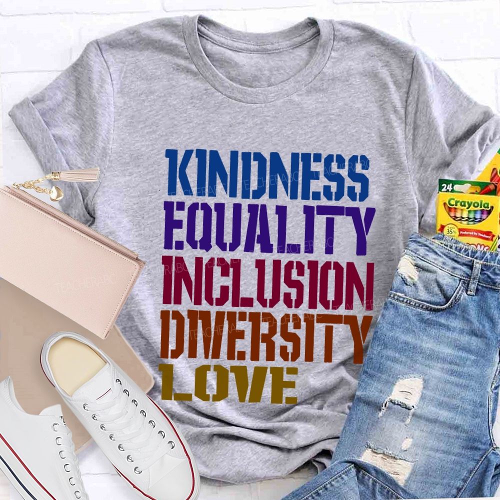 Kindness Equality Inclusion Diversity Love Teacher T-shirt