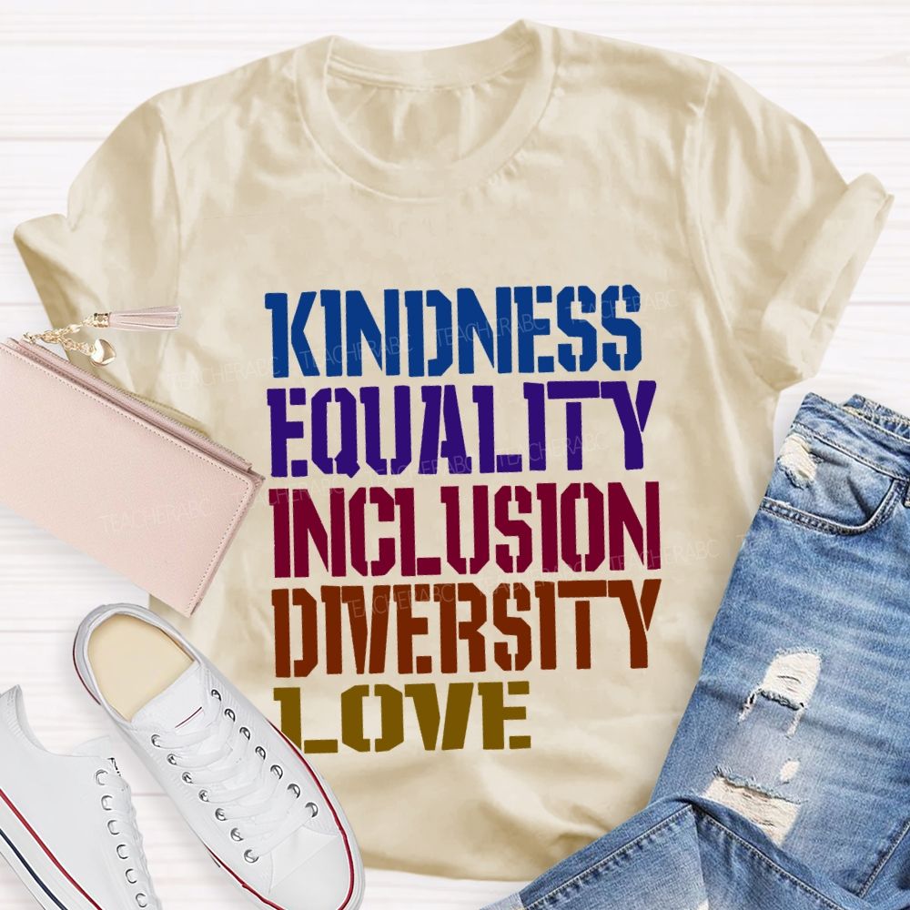 Kindness Equality Inclusion Diversity Love Teacher T-shirt