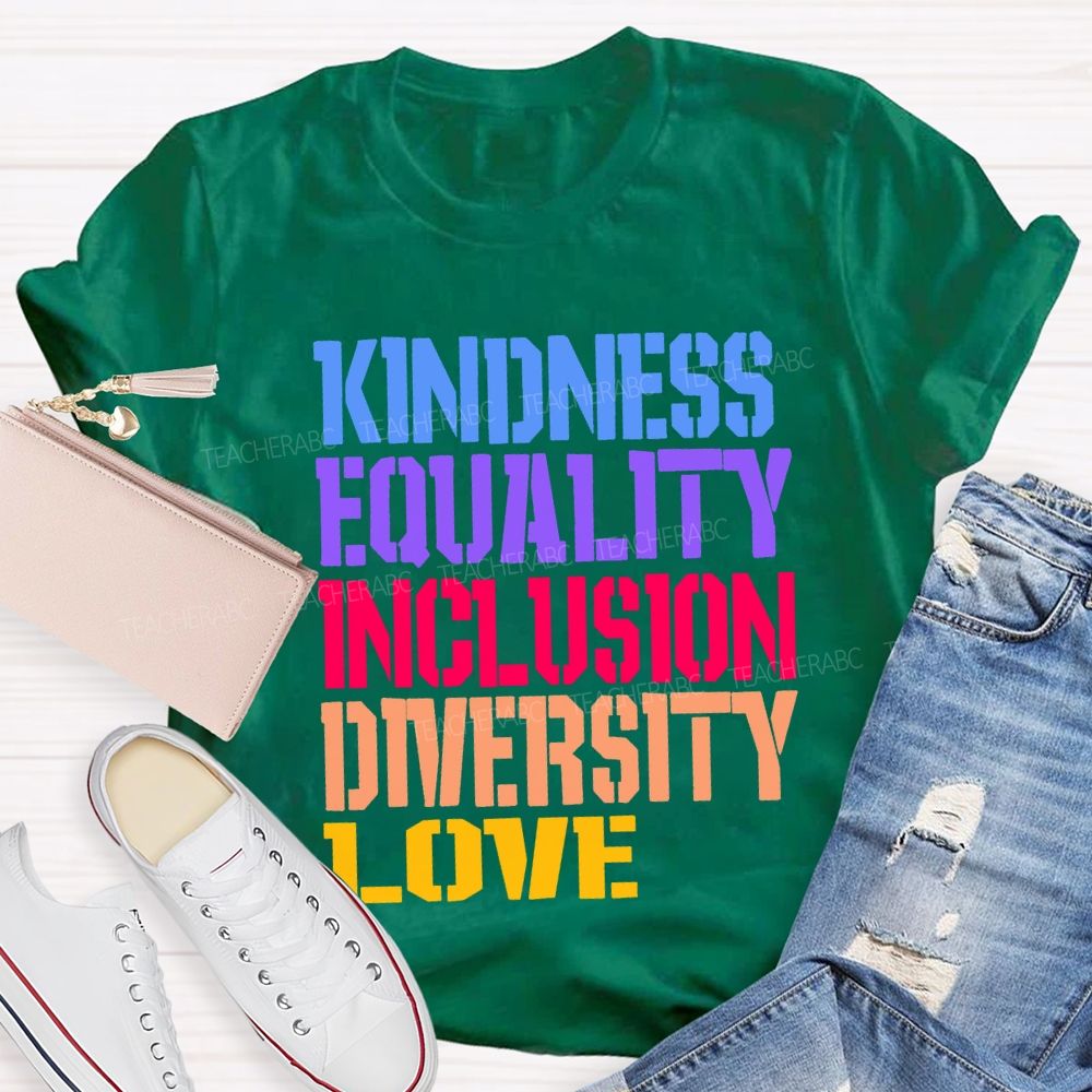 Kindness Equality Inclusion Diversity Love Teacher T-shirt