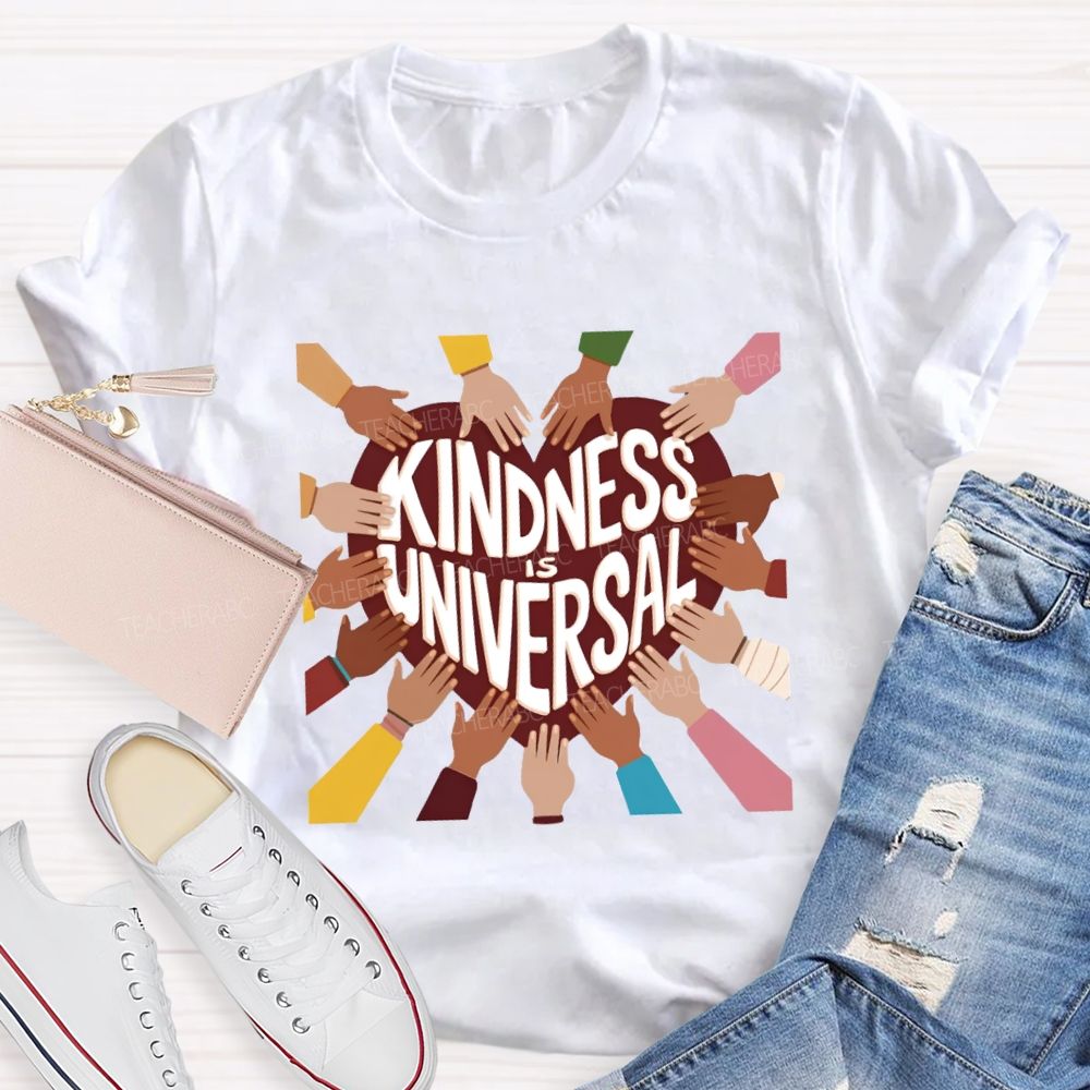 Kindness Is Universal Teacher T-Shirt
