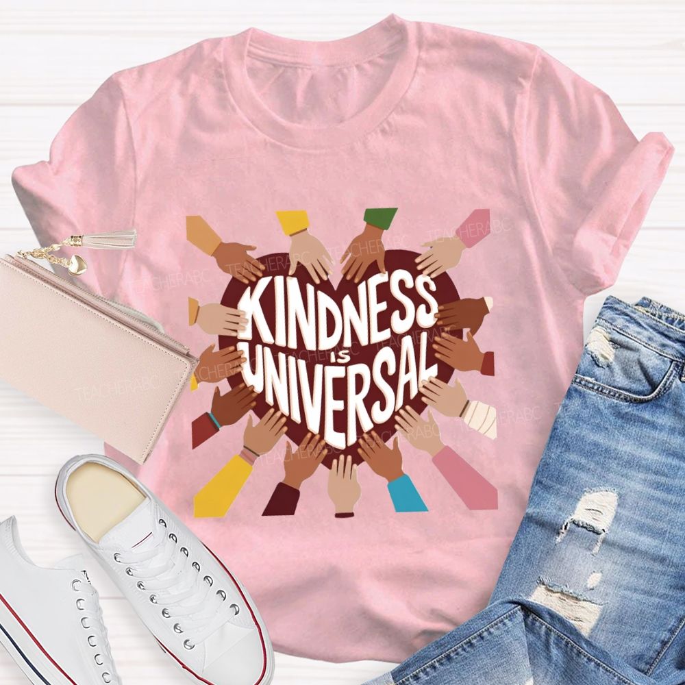 Kindness Is Universal Teacher T-Shirt